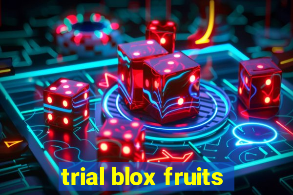 trial blox fruits